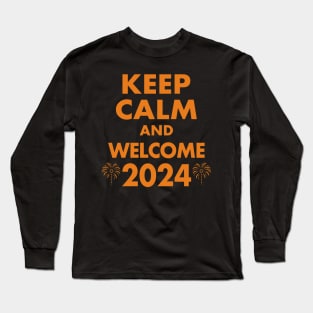 Keep Calm And Welcome 2024 New Year Meme Long Sleeve T-Shirt